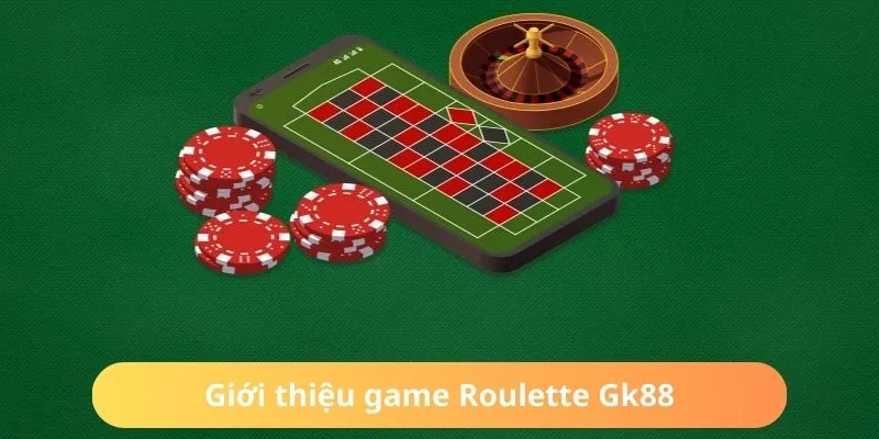 Trò chơi Roulette Gk88 có nhiều ưu điểm